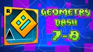 Play Geometry Dash: Levels 7-8 now!