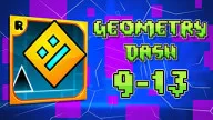Play Geometry Dash: Levels 9-13 now!
