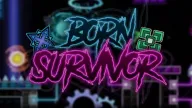 Play Geometry Dash Born Survivor now!