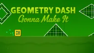 Play Geometry Dash Gonna Make It now!