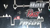 Play Geometry Dash Half Past Twelve now!