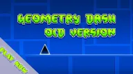 Play Geometry Dash Old Version now!