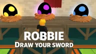 Play Robbie: Draw your Sword now!