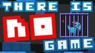 Play There Is No Game now!