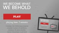 Play We Become What We Behold now!